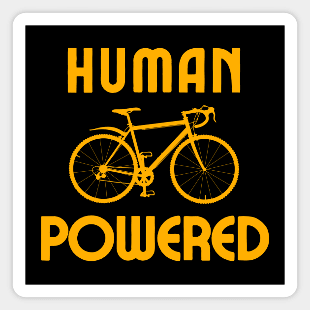 Human Powered Cycling Shirt, Cycling Shirts, Bike Commuter, Cycling Commuter, Pedal Powered, Cycling Life, Eco Friendly, Fun Cycling Shirt Magnet by CyclingTees